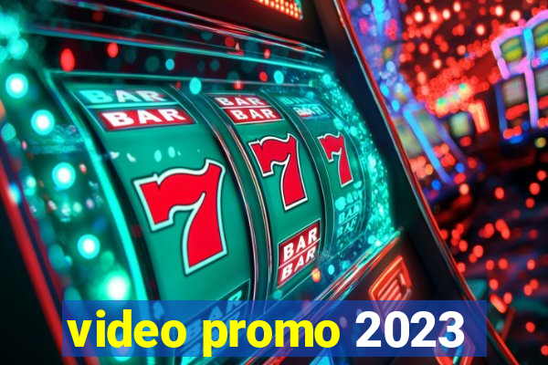 video promo 2023